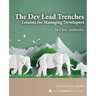 The Dev Lead Trenches: Lessons for Managing Developers