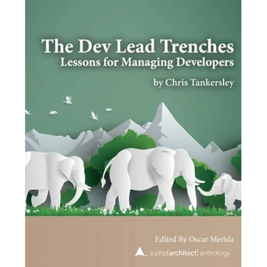 The Dev Lead Trenches: Lessons for Managing Developers