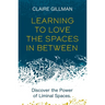 Learning to Love the Spaces in Between: Discover the Power of Liminal Spaces