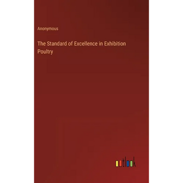 The Standard of Excellence in Exhibition Poultry