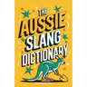 The Aussie Slang Dictionary