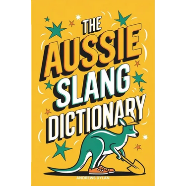 The Aussie Slang Dictionary
