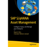 SAP S/4hana Asset Management: Configure, Equip, and Manage Your Enterprise