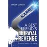 A Best Friend's Betrayal & Revenge: Karma Comes For Hers