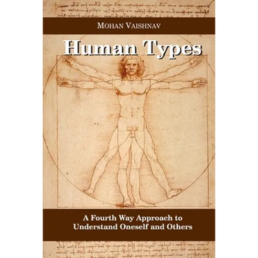 Human Types: A Fourth Way Approach to understand oneself and others