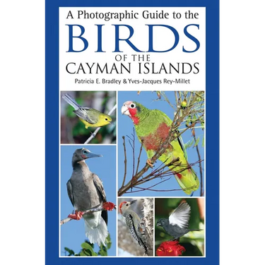 A Photographic Guide to the Birds of the Cayman Islands