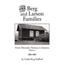 The Berg and Larson Families: From Telemark, Norway to America Volume I
