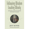 Following Wisdom, Leading Wisely