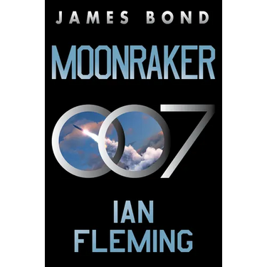 Moonraker: A James Bond Novel