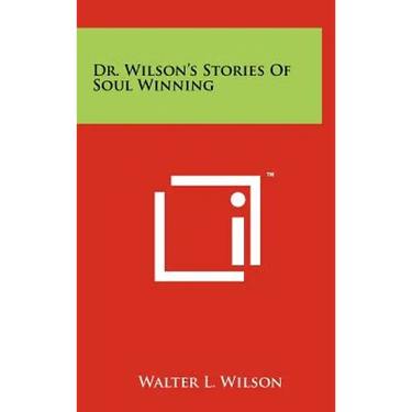 Dr. Wilson's Stories of Soul Winning
