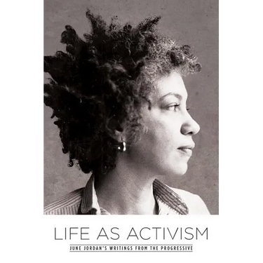 Life as Activism: June Jordan's Writings from the Progressive