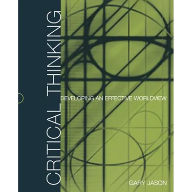 Critical Thinking: Developing an Effective Worldview