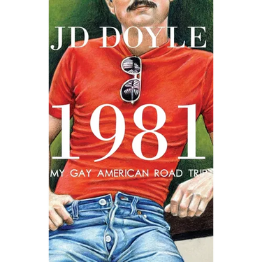1981-My Gay American Road Trip: A Slice of Our Pre-AIDS Culture