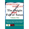 Spiritual Battles: The Origin and Fall of Satan