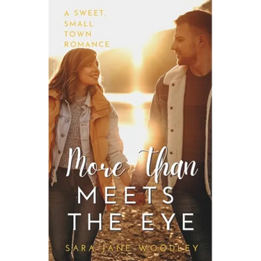 More Than Meets the Eye: A Sweet, Small-Town Romance