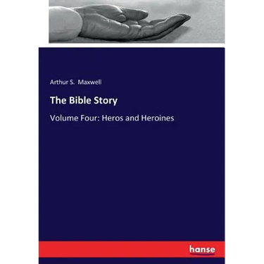 The Bible Story: Volume Four: Heros and Heroines