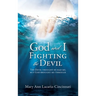 God and I Fighting the Devil: The devil thought he had me, but God brought me through