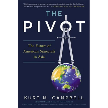Pivot: The Future of American Statecraft in Asia