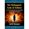 The Mythopoeic Code of Tolkien: A Christian Platonic Reading of the Legendarium