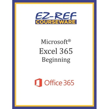 Microsoft Excel 365: Beginning: Student Manual (Black & White)