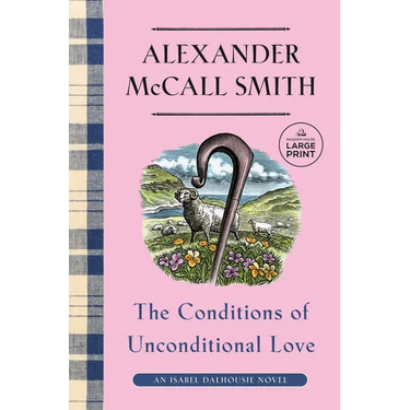 The Conditions of Unconditional Love: An Isabel Dalhousie Novel (15)