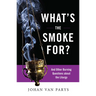 What's the Smoke For?: And Other Burning Questions about the Liturgy