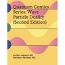 Quantum Comics Series: Wave Particle Duality (Second Edition): Wave Particle Duality (Second Edition)