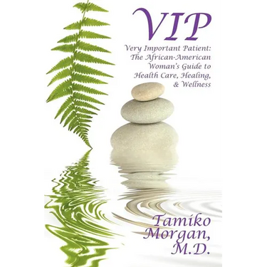 VIP: Very Important Patient: The African-American Woman's Guide to Health Care, Healing, & Wellness