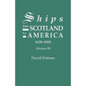 Ships from Scotland to America, 1628-1828. Volume III