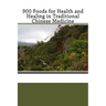 900 Foods for Health and Healing in Traditional Chinese Medicine