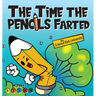 The Time the Pencils Farted: A Hilarious Tale of Noisy Creativity