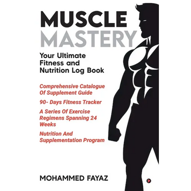 Muscle Mastery: Your Ultimate Fitness and Nutrition Log Book