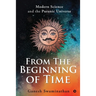 From the Beginning of Time: Modern Science and the Puranic Universe
