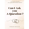 Can I Ask You a Question?: 150+ Essential Questions for a Blessed and Successful Marriage