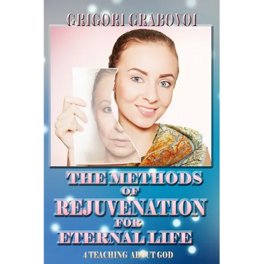 The Methods of Rejuvenation for Eternal Life