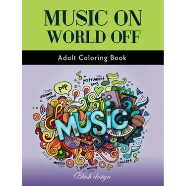 Music On World Off: Adult Coloring Book