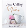 Jesus Calling for Moms, Padded Hardcover, with Full Scriptures: Devotions for Strength, Comfort, and Encouragement (a 50-Day Devotional)