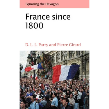France Since 1800: Squaring the Hexagon