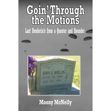 Goin' Through the Motions: Last Renderin's from a Quester and Rounder