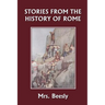 Stories from the History of Rome (Yesterday's Classics)