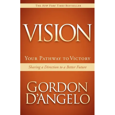 Vision: Your Pathway to Victory: Sharing a Direction to a Better Future