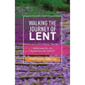 Walking the Journey of Lent: Reflections on the Scriptures for Cycle A