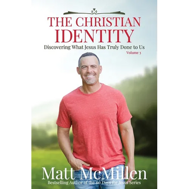 The Christian Identity, Volume 3: Discovering What Jesus Has Truly Done to Us