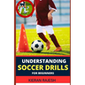Understanding Soccer Drills for Beginners: A Comprehensive Guide to Beginner Drills, Techniques, and Strategies for Novice Players to Master the Beaut