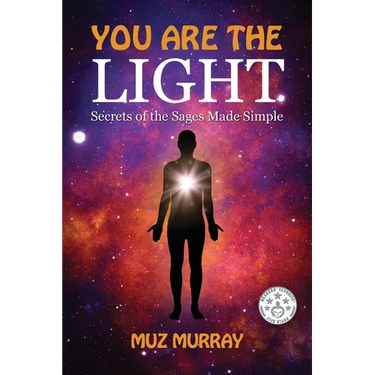 You Are the Light: Secrets of the Sages Made Simple