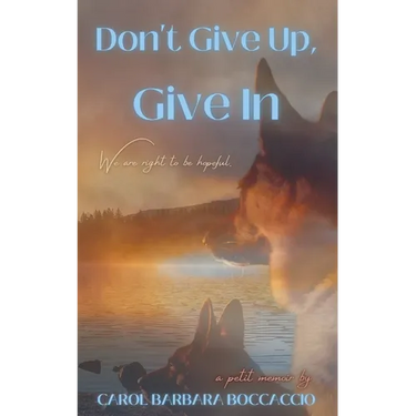 Don't Give Up, Give In