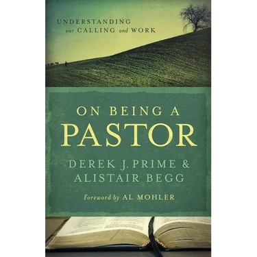 On Being a Pastor: Understanding Our Calling and Work