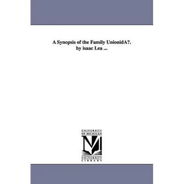 A Synopsis of the Family Unionidau. by Isaac Lea ...