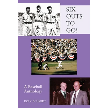 SIX OUTS TO GO! A Baseball Anthology