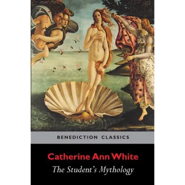 The Student's Mythology: A Compendium of Greek, Roman, Egyptian, Assyrian, Persian, Hindoo, Chinese, Thibetian, Scandinavian, Celtic, Aztec ...